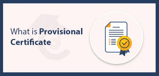 What is Provisional Certificate How to Get Provisional Certificate