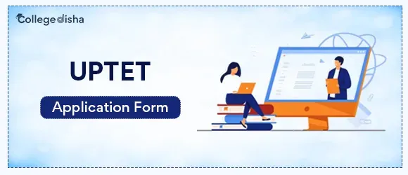 UPTET Application Form 2023 - Apply UPTET Registration Form 2023 -  Collegedisha