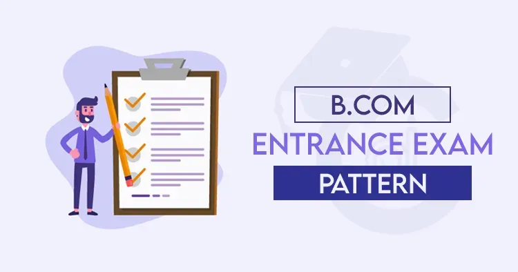B.Com Entrance Exam Pattern 2026