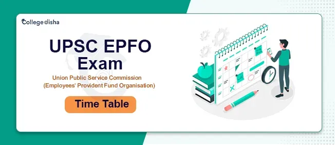 UPSC EPFO Exam Time Table