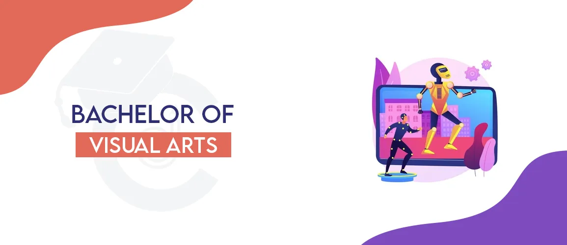 BVA (Bachelor of Visual Arts) 2022 Check BVA Course Fees, Colleges, Duration, Syllabus, Career